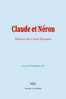 Claude et Néron, Histoire des Césars Romains