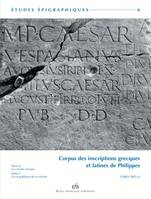 2, Corpus des inscriptions grecques et latines de Philippes, Tome II: La colonie romaine. Partie 1: La vie publique de la colonie