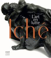 René Iché. L'art en lutte, L'art en lutte