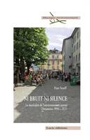 Ni bruit ni silence. La musicalité de l’environnement sonore, Documents 1994-2020