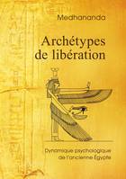 Archétypes de libération, Dynamique psychologique de l'ancienne Égypte