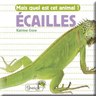 Mais quel est cet animal ?, Écailles