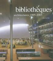 Bibliotheques, architectures 1995-2005