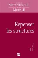 Revue de métaphysique et de morale 2005 - n° ..., Repenser les structures