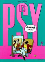 Les Psy - Tome 2 - DITES-MOI TOUT!, Volume 2, Dites-moi tout!