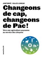 Changeons de cap, changeons de Pac !, Vers une agriculture paysanne au service des citoyens