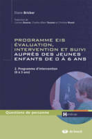 Programmes EIS - Évaluation intervention et suivi auprès des jeunes enfants de 0 à 6 ans - Tome II, Curriculum (0 à 3 ans)