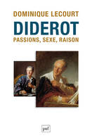 Diderot, Passions, sexe, raison