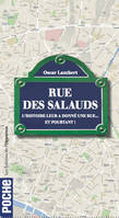 Rue des salauds. L'histoire leur a donné une rue...et pourtant !, L'histoire leur a donné une rue… et pourtant !