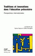 Traditions et innovations dans l'éducation préscolaire, Perspectives internationales