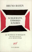 Schliemann, épisodes ignorés, Paris, Théâtre national de Chaillot, 26 mai 1982