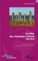 La Libye, des Ottomans à Da'ech, 1835-2016