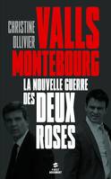 Valls, Montebourg la nouvelle guerre des Deux-Roses