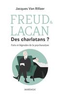 Freud & Lacan, des charlatans ?, Faits et légendes de la psychanalyse