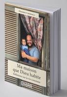 Ma maison que Dieu habite, Réflexions sur la vie commune