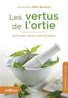 Les vertus de l'ortie, Une plante magique