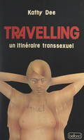 Travelling, Un itinéraire transsexuel