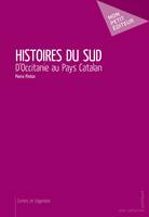 Histoires du Sud, D'occitanie au pays catalan