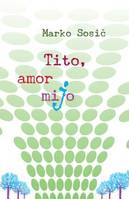 Tito, amor mijo