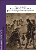 Paris du 22 février au 22 mai 1848, Journal d'un jeune révolutionnaire
