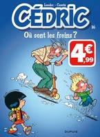 16, Cédric - Tome 16 - Où sont les freins ?