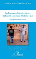 Inclusion scolaire des jeunes déficients visuels au Burkina Faso, Des défis toujours actuels