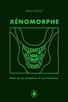 Xénomorphe, Alien ou les mutations d'une franchises