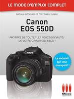 Canon EOS 550D - Le mode d'emploi complet, Profitez de toutes les fonctionnalités de votre Canon EOS 550D !