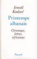 Le Printemps albanais, chronique, lettres, réflexions