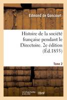 Histoire de la société française pendant le Directoire. 2e édition