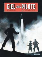 3, Ciel sans pilote - Tome 3 - Dans l'ombre du V2 T3/3