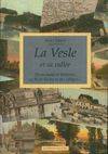 La Vesle et sa vallée. Promenades et histoires au fil de Reims et des villages, promenades et histoires, au fil de Reims et des villages