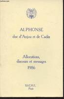 Allocutions, discours et messages / Alphonse, duc d'Anjou et de Cadix., 1986, Allocutions, discours et messages