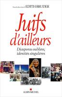 Juifs d'ailleurs, Diasporas oubliées, identités singulières