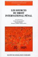Les sources du droit international pénal, l'expérience des tribunaux pénaux internationaux et le statut de la Cour pénale internationale
