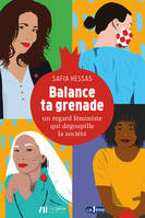 Balance ta grenade, Un regard féministe qui dégoupille la société