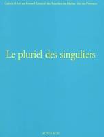 Le pluriel des singuliers., III, Pluriel des singuliers iii (Le), [exposition], 18 avril-23 juin 2002, Galerie d'art du Conseil général des Bouches-du-Rhône, Aix-en-Provence