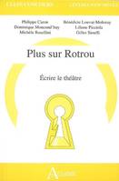 Plus sur Rotrou, écrire le théatre, écrire le théâtre