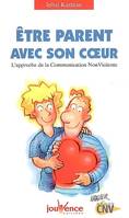 n°122 Etre parent avec son coeur, L'approche de la communication non violente