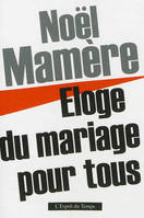 ELOGE DU MARIAGE POUR TOUS