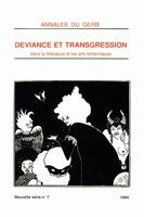 Déviance et transgression dans la littérature et les arts britanniques., [1], Annales du GERB (Groupe d'Études et de Recherches Britanniques/MSHA). Nouvelle série, N°7/1989. Déviance et transgression dans la littérature et les arts britanniques : tome I