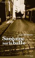 Sanguine sur la Butte