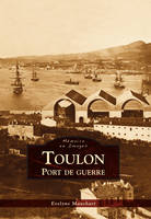 Toulon - Port de guerre, port de guerre