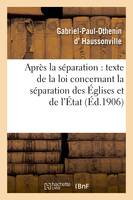 Après la séparation : suivi du texte de la loi concernant la séparation des Églises et de l'État