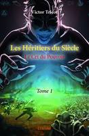 1, Les Héritiers du Siècle - Tome 1, Le Cri du Pouvoir