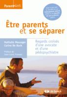 Être parents et se séparer, Regards croisés d'une avocate et d'une pédopsychiatre