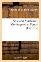 Notes sur Machiavel, Montesquieu et Ferrari