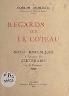 Regards sur Le Coteau, Notes historiques à l'occasion du centenaire de la commune