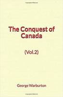 The Conquest of Canada (Vol.2)