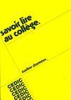 Savoir lire au collège, contre l'échec scolaire, poursuivre et rattraper les premiers apprentissages